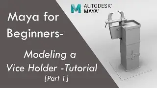 Maya 2019 tutorial : How to creat a Vice Holder [Part 1]