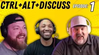 What drove us to YouTube!! Meet the Creators! - Ctrl+Alt+Discuss - Ep. 1