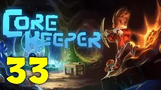Core Keeper Walkthrough & Gameplay Part 33 - Completely Unprepared For The Passage | No Commentary
