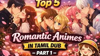 Top 5 Romantic Animes In Tamil Dub (Part 1) #tamil #crunchyroll #anime #top5 #animetamil #love 