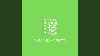 GOD ONLY KNOWS Interlude