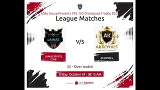 Laila Group Presents CPL 150 Champions Trophy 2025! LAINAS SPORTS CLUB and AK ROYALS