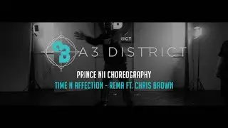 Rema ft. Chris Brown - Time N Affection | Prince Nii || A3 DISTRICT