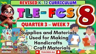 8 КЛАСС TLE-FCS 8 КВАРТАЛ 3 НЕДЕЛЯ 7 ПЕРЕСМОТРЕННЫЙ K-12 КЛАСС - ПРИНАДЛЕЖНОСТИ И МАТЕРИАЛЫ, ИСПО...