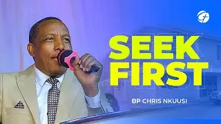 SEEK FIRST |  BP CHRIS NKUUSI | JAN  4TH .01. 26 - SUNDAY SERVICE
