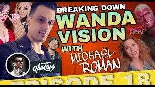 Breaking Down Wanda Vision with Michael Roman