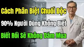 Cảnh Báo: Loại Chuối Này Chứa 9 Chất Độc Gây Suy Thận Và Đột Quỵ Mà Bạn Vẫn Vô Tư Ăn Nó Mỗi Ngày!