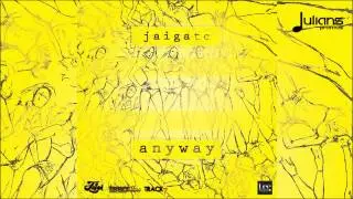 Jaiga TC - Anyway 