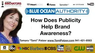 How Does Publicity Help  Brand Awareness? Tami Patzer