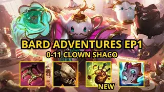 Bard Adventures Ep1 &ndash; Clown Shaco Goes 0-11 😱
