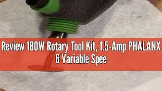 Review 180W Rotary Tool Kit, 1.5-Amp PHALANX 6 Variable Speed with Flex Shaft, 8000-32000RPM Multi-T