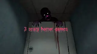 i played 3 scary horror games LIVE les get it baby!!!!!!!