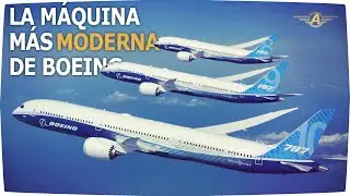 Lo Más Moderno de Boeing - El 787 Dreamliner