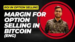 How Much Capital Required For Option Selling In Bitcoin ? (ENG)