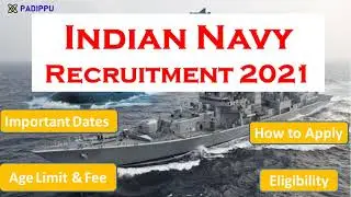 Indian Navy  Recruitment 2021: Age Limit,Educational Criteria, Process,Pay,Important Dates, Fees