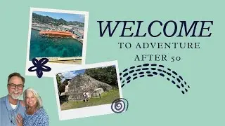 Welcome to Adventure After 50! | Travel & Cruise Life After 50