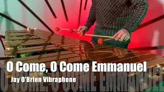 O Come O Come Emmanuel Solo Vibraphone Instrumental Jay O'Brien
