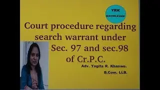 Court procedure regarding search warrant under Section 97 & section 98 of Cr.P.C.//Cild Custody//