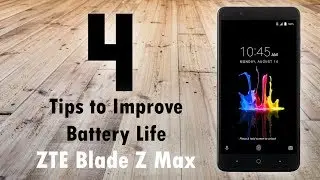 ZTE Blade Z Max - 4 Tips to Improve Your Battery Life