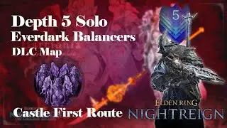 Depth 5 Solo Everdark Balancers Wylder DLC Map Castle First Route Full Run Elden Ring Nightreign