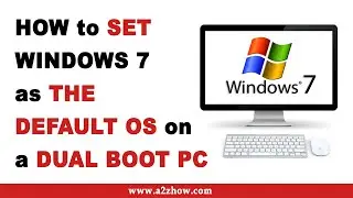 How to Set Windows 7 as the Default OS on a Dual Boot PC