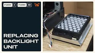 How to Replace the Backlight Unit (BLU) | Form 4 SLA 3D Printer Repair