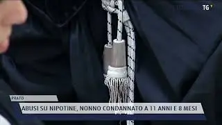 2022-02-17 PRATO - ABUSI SU NIPOTINE, NONNO CONDANNATO A 11 ANNI E 8 MESI