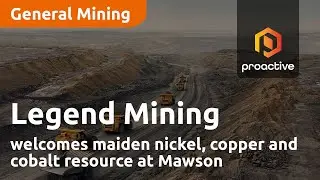 Legend Mining welcomes maiden nickel, copper and cobalt resource at Mawson