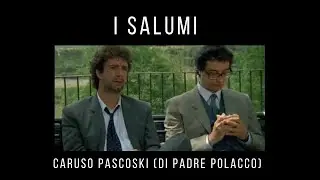 I SALUMI - Caruso Pascoski (di padre polacco) (1988)