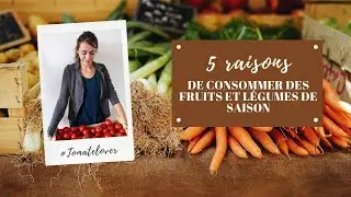 5 raisons de manger des fruits et l&eacute;gumes de saison