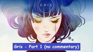 Gris walk-through (no commentary + all achievements) - Part 1