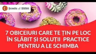 7 Obiceiuri care te țin pe loc &icirc;n slăbit și soluții practice pentru a le schimba | Scoala de Slabit