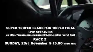 Lamborghini Blancpain Super Trofeo World Final 2014 - Teaser