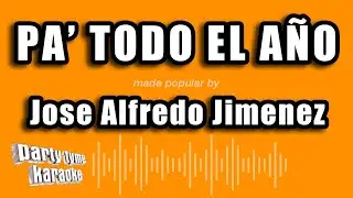 Jose Alfredo Jimenez - Pa' Todo El Año (Versión Karaoke)