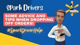 Spark Drivers - Some advice and tips when dropping off orders! #SparkDriverHelp