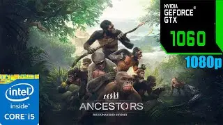 Ancestors : The Humankind Odyssey | GTX 1060 6GB : NVIDIA Driver 436.15