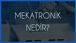 Mekatronik Nedir ?