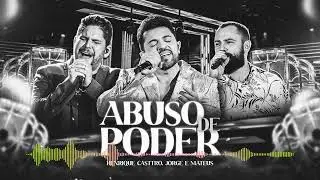 ♫ Abuso de Poder - Henrique Castro - Jorge e Mateus ♫