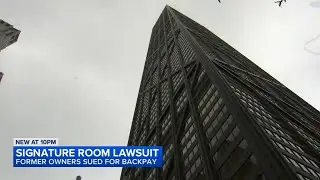 Former owners of The Signature Room in former John Hancock building being sued for backpay