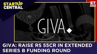 GIVA: Raise Rs 55cr In Extended Series B Funding Round,Plans Ro Use Funds To Expand Offline Presence