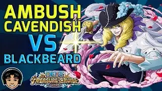 Ambush Quest Cavendish Vs Legend Blackbeard! First Run [One Piece Treasure Cruise]