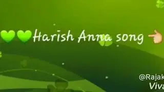 Harish anna song
