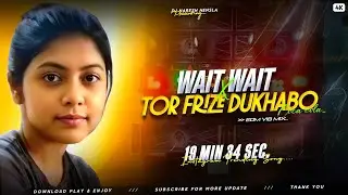 Wait Wait X Tor Freeze Dhukabo Coca Cola | Insta Trending Dj Song | EDM Vib Mix | Dj Rakesh X Naresh