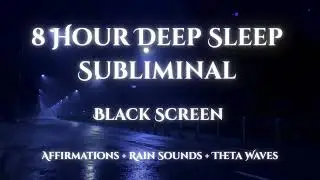 FALL SUBLIMINAL FOR DEEP SLEEP⛈️ RAIN❤️&zwj;🩹8 HOURS OF POSITIVE AFFIRMATIONS + THETA WAVES💎BLACK SCREEN