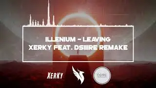Illenium - Leaving (XerKy & Dsiiire Remake)[Instrumental] - [oV Remakes]
