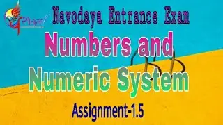 Numbers and Numeric System (Assignment-1.5) Navodaya Vidyalaya Entrance Exam