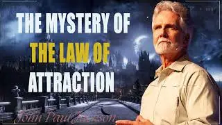 Dreams & Mysteries - The Mystery of the Law of Attraction - john paul jackson