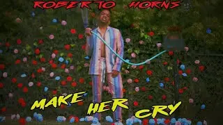 Roberto Horns- Make Her Cry