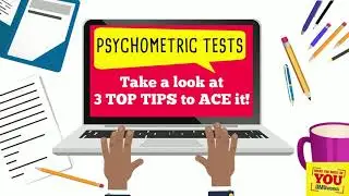 Psychometric Tests - Take a look at 3 TOP TIPS to ACE it!