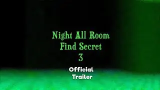Night All Room Find Secret 3 - Official Trailer - (Jan 5 - 2026)